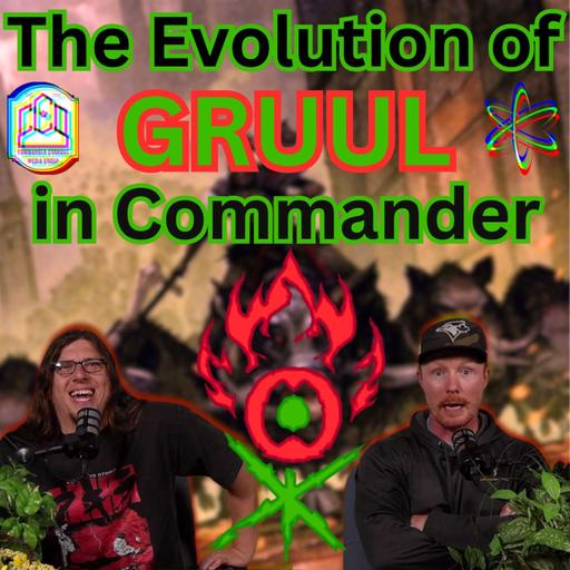 The Evolution of GRUUL in Commander - CCO Ep 544