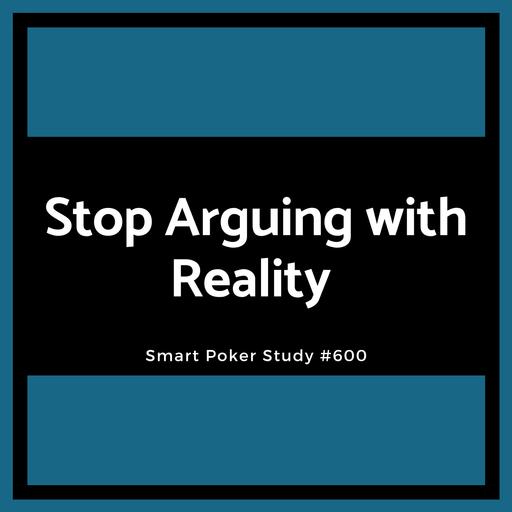 Stop Arguing with Reality #600