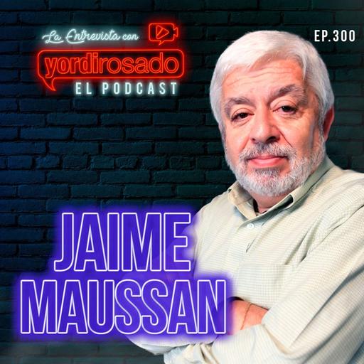 JAIME MAUSSAN: LA ENTREVISTA DESCLASIFICADA