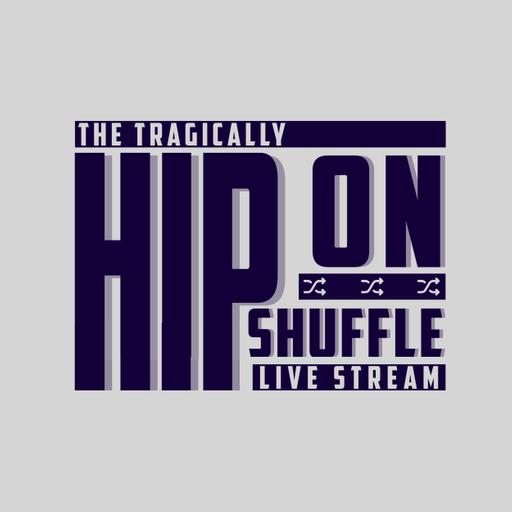 The Tragically Hip On Shuffle - Live Stream: Country Day