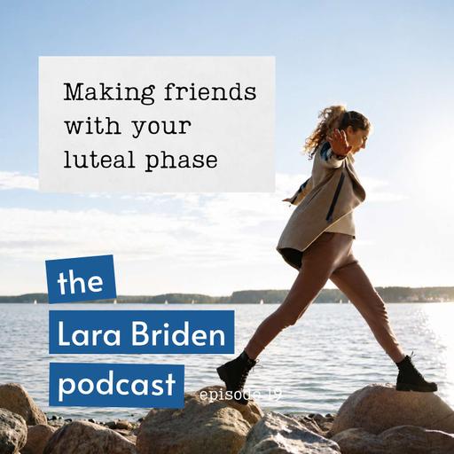 Making friends with your luteal phase