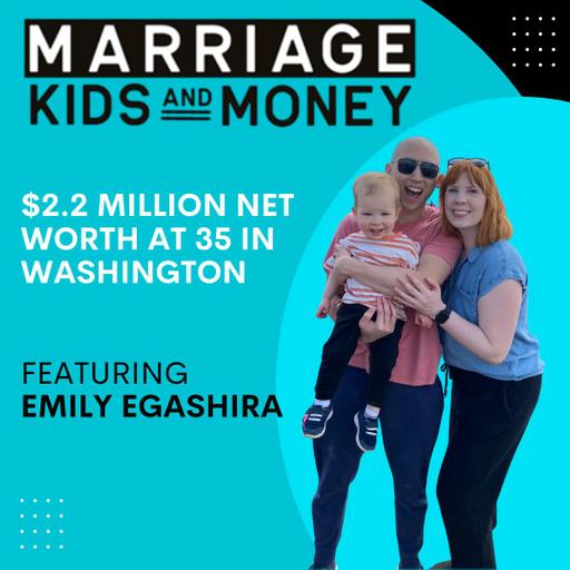$2.2 Million Net Worth at 35 in Washington | Emily Egashira