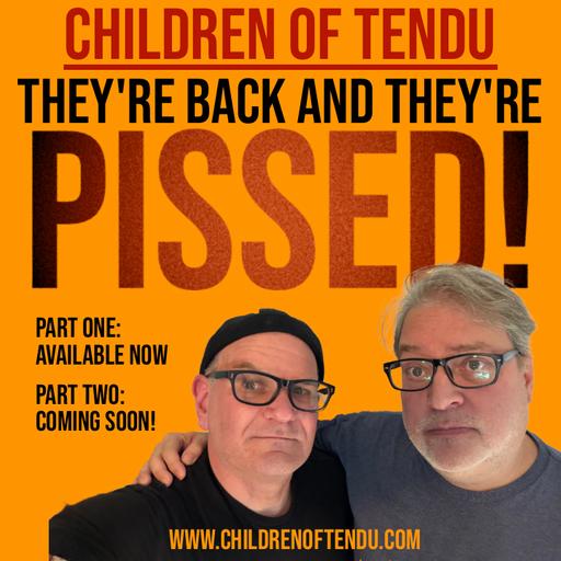 THEY ARE BACK AND THEY ARE PISSED - PART ONE!