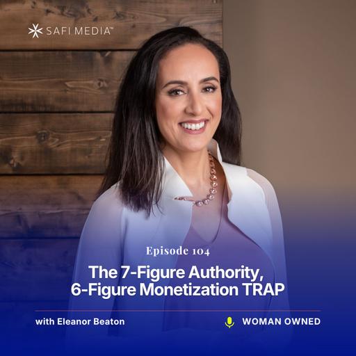 The 7-Figure Authority, 6-Figure Monetization TRAP