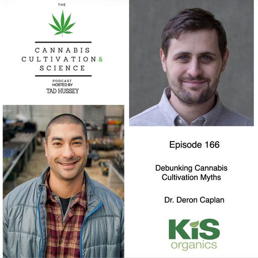 Episode 166: Debunking Cannabis Cultivation Myths with Dr. Deron Caplan