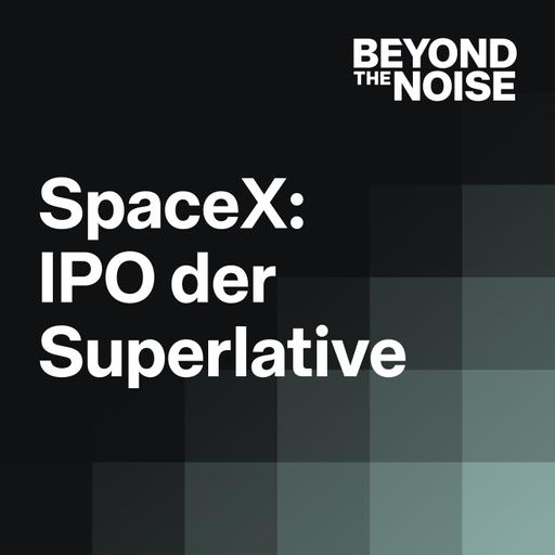 Der SpaceX-Börsengang: Musks KI-Wette & was das für deine ETFs bedeutet | Beyond the Noise