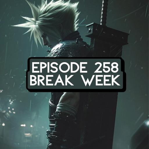 Episode 258: ONE PIECE Break Week