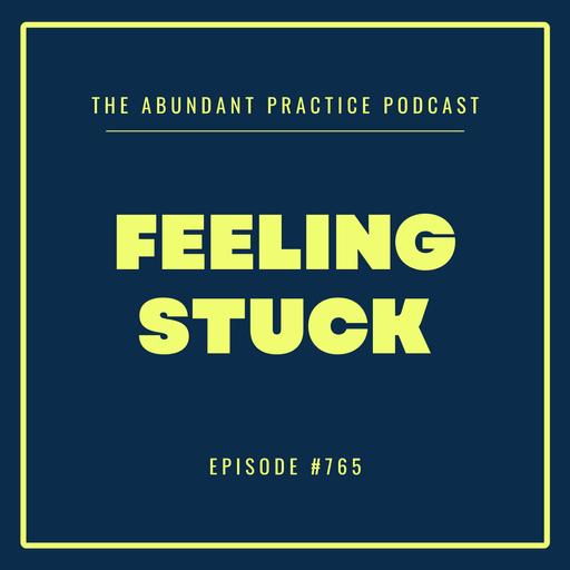 Episode #765: Feeling Stuck