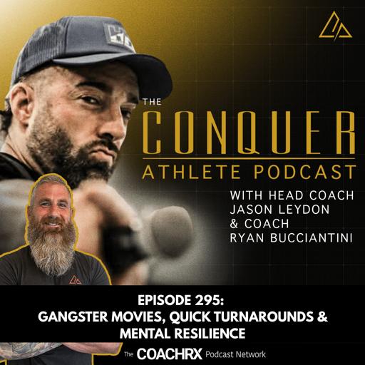 CAP 295: Gangster Movies, Quick Turnarounds & Mental Resilience | 11 June 2026