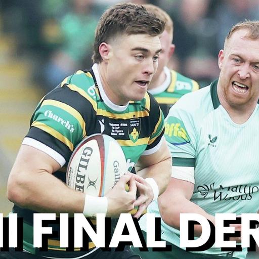 EAST MIDLANDS DERBY SEMI-FINAL! | Northampton Saints v Leicester Tigers | ft Tom Vickers | The Rugby Paper Roundup