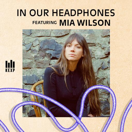 KEXP DJ Greg Vandy on the Beautiful Mystery of Mia Wilson