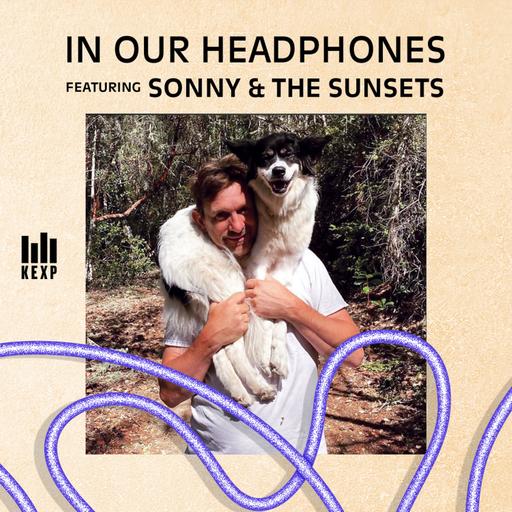 KEXP DJ Greg Vandy on the Adventurous Spirit of Sonny & The Sunsets