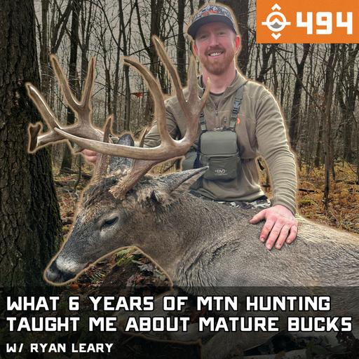 Ep. 494: What 6 Years of PA Public Land Hunting Taught Me About Mature Bucks w/ Ryan Leary