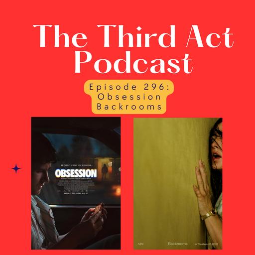 Episode 296: Episode 296 - Obsession, Backrooms