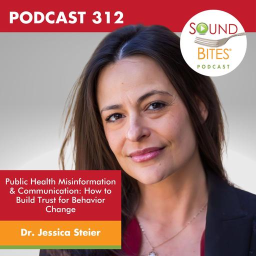 312: Public Health Misinformation & Communication: How to Build Trust for Behavior Change – Dr. Jessica Steier