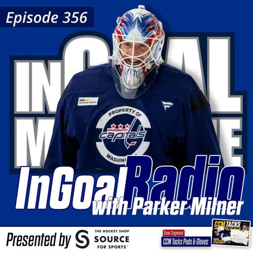 Episode 356: Washington Capitals practice goalie-Parker Milner