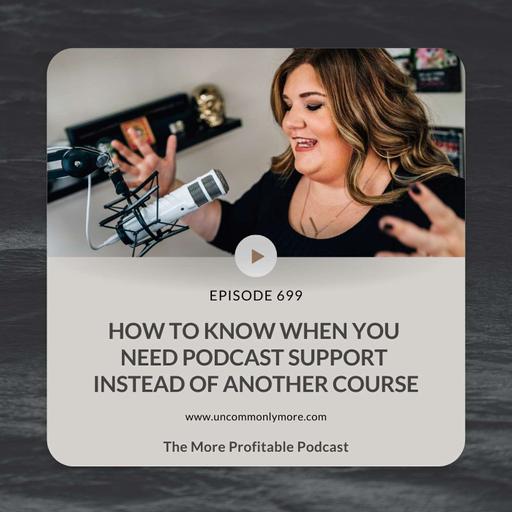 How to Know When You Need Podcast Support Instead of Another Course