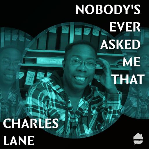 Nobody's Ever Asked Me That: Charles Lane