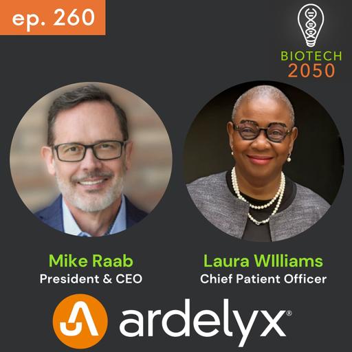 Ardelyx Leaders Mike Raab & Laura Williams on Building Biotech Around Patients