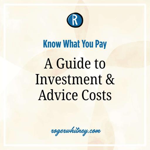 Know What You Pay: A Guide to Investment & Advice Costs