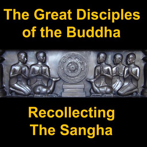 Great Disciples of the Buddha - Introduction - The benefits of recollecting the Sangha | Meditation | Ajahn Moneyyo