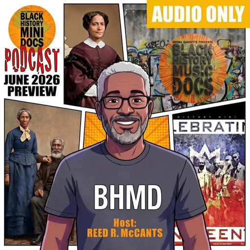 🎧 June 2026 Preview | Black History Mini Docs | 606 Episode | Audio Only ▶️