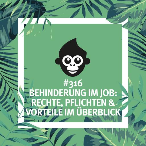 #316 Behinderung im Job: Rechte, Pflichten & Vorteile im Überblick