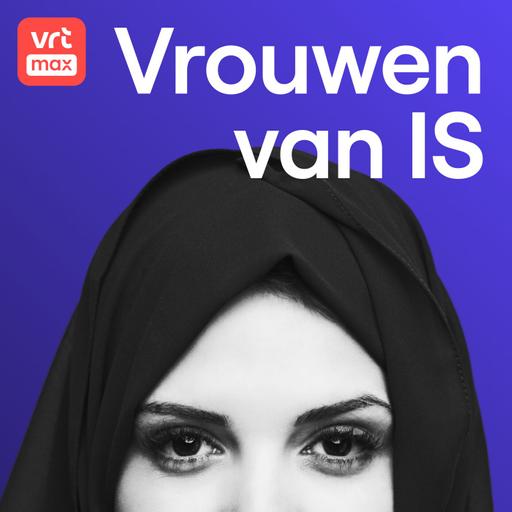 Luister nu naar Vrouwen van IS, de nieuwe podcast van Philip Heymans op VRT MAX