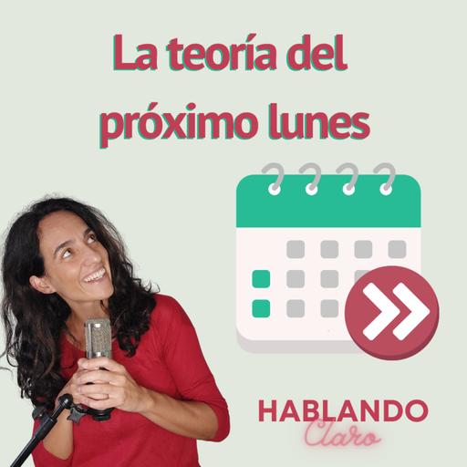 La teoría del próximo lunes