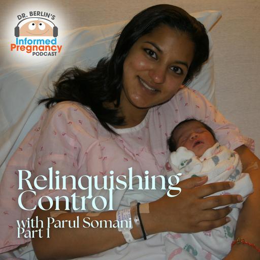Ep. 505 Relinquishing Control with Parul Somani Part 1