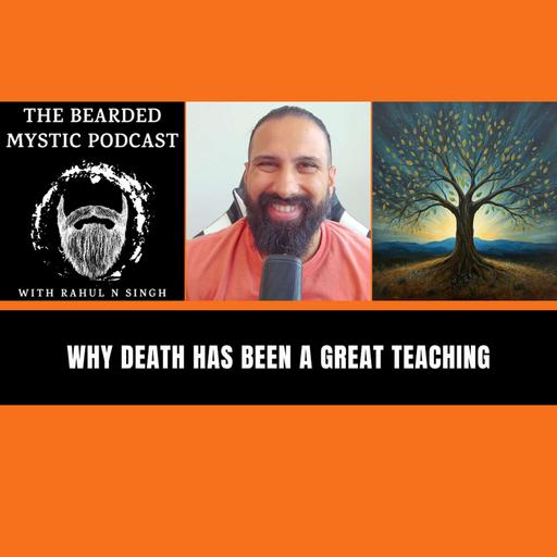 Why Death has been a Great Teaching