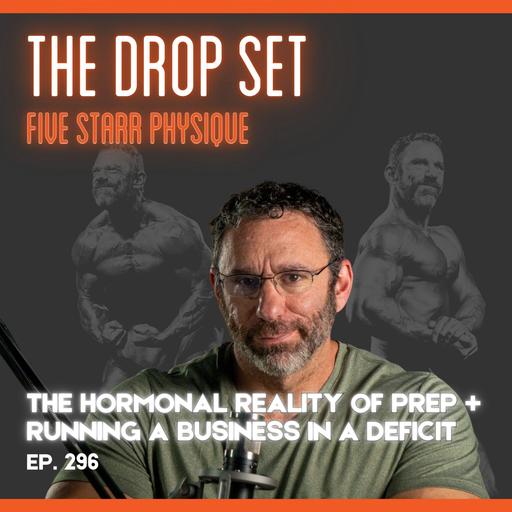 296 – The Hormonal Reality of Prep + Running a Business in a Deficit