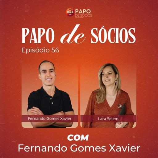 Episódio #56 | Papo de Sócios com Fernando Gomes Xavier