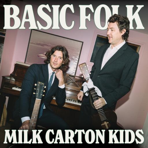 Milk Carton Kids Are Making a Mountain out of a Molehill, ep. 345