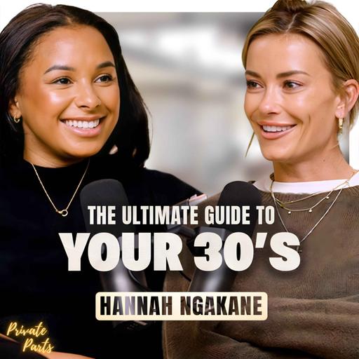 Hannah Ngakane: Cancer, Career & Reinventing Her 30s! | Part 1