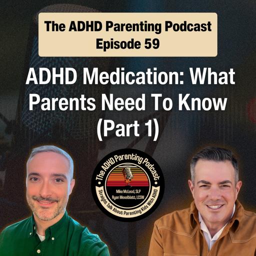 ADHD Medication: What Parents Need to Know | Part 1