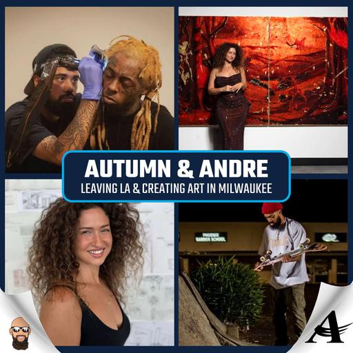 Autumn Lundberg & Andre Colbert: From MKE to LA and Back, MKE Art & Creative Scene, Stories with Lil Wayne and more