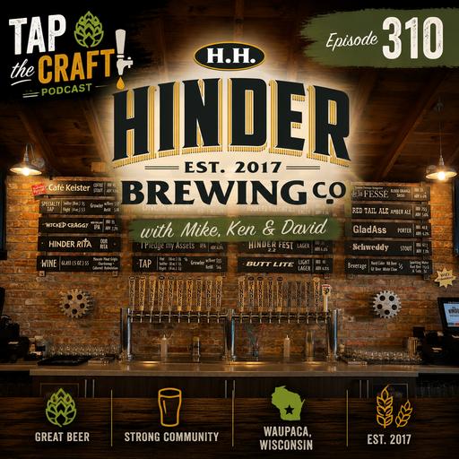 Episode 310 - H.H. Hinder Brewing with Mike, Ken & David