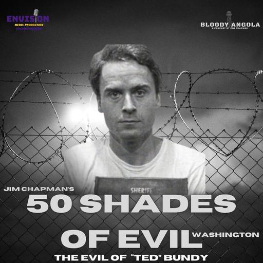 Part 3 | 50 Shades of Evil: Washington - Ted Bundy