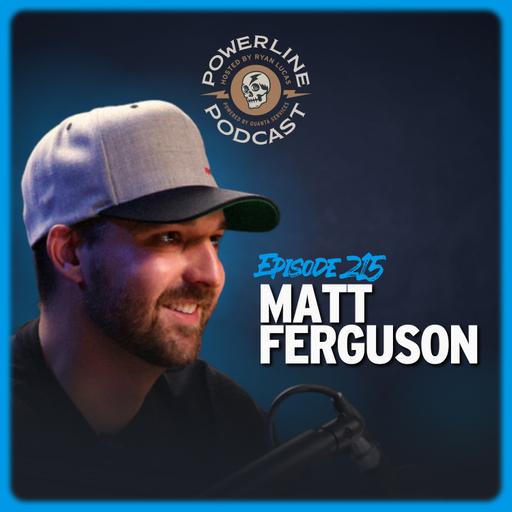 The Lineman Who Wants To Change The Industry | Matt Ferguson | 215