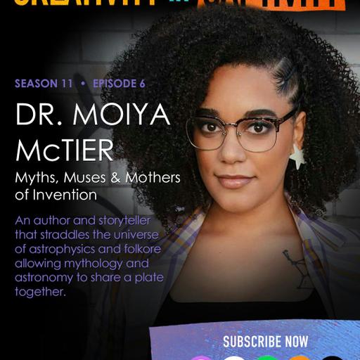 DR. MOIYA McTIER: Myths, Muses & Mothers of Invention