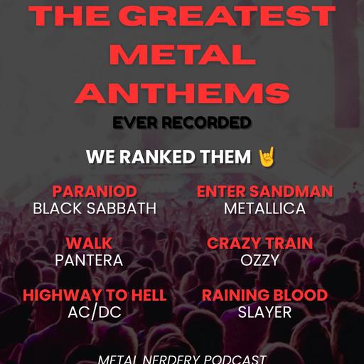 #355 The Greatest Metal Anthems of All Time