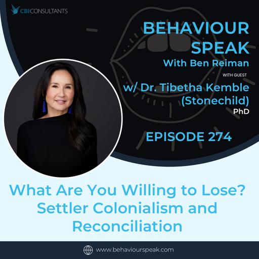What Are You Willing to Lose? Settler Colonialism and Reconciliation with Dr. Tibetha Kemble