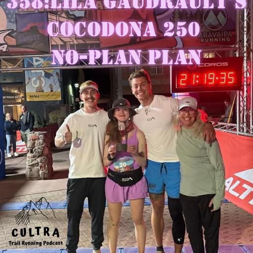 358: Lila Gaudrault's Cocodona 250 No-Plan Plan