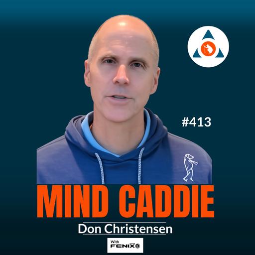 Why You're Practising Too Much Golf (And Thinking Too Hard) | Don Christensen #413