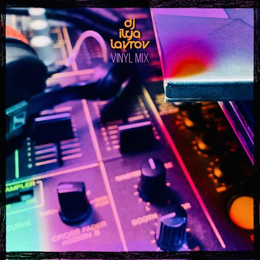 DJ ILYA LAVROV - VINYL MIX #45 (hard-house & pumping-house)