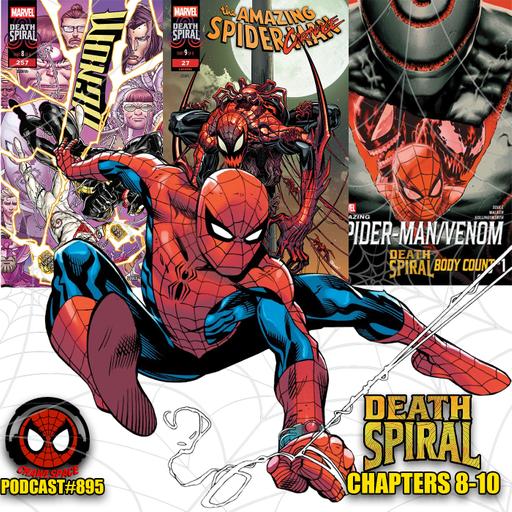 Podcast #895:Death Spiral Chapters 8-10 Reviews| Amazing Spider-Man #991| Venom #257| Body Count #1