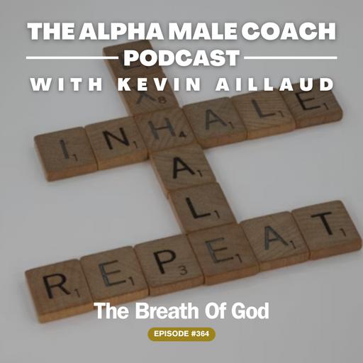 Episode 364: The Breath Of God