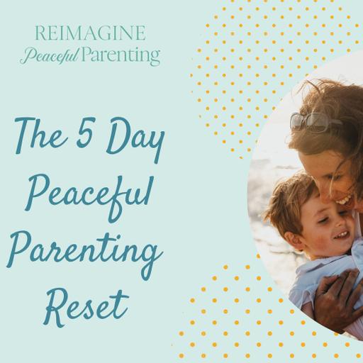 FREE Peaceful Parenting Reset