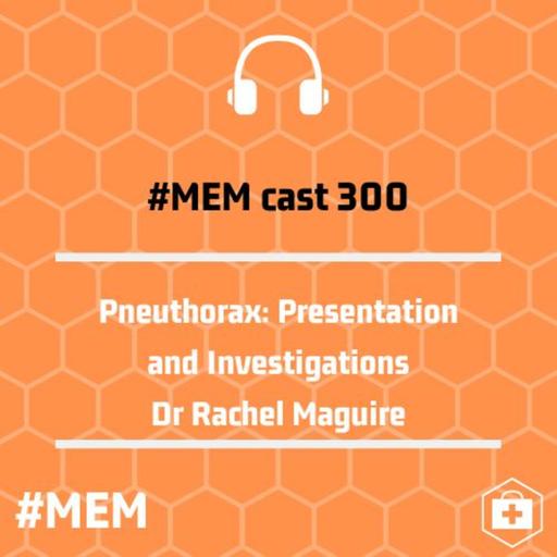 Episode 303: Pneumothorax: Presentation and Investigations